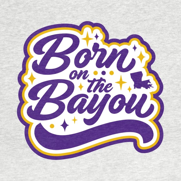 Born on the Bayou // Purple and Gold Word Art by SLAG_Creative